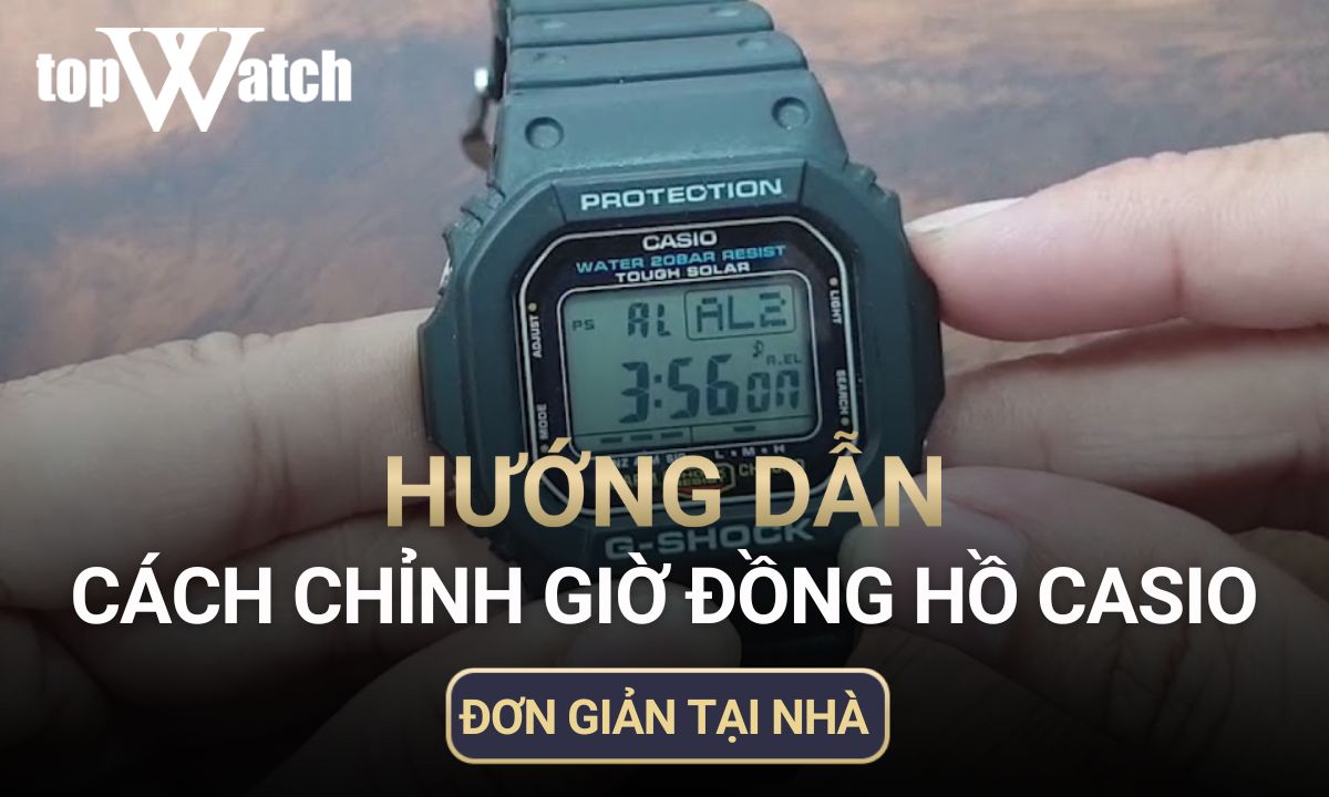 Cách chỉnh ngày giờ đồng hồ Casio 1 nút, 3 nút, 4 nút đơn giản tại nhà