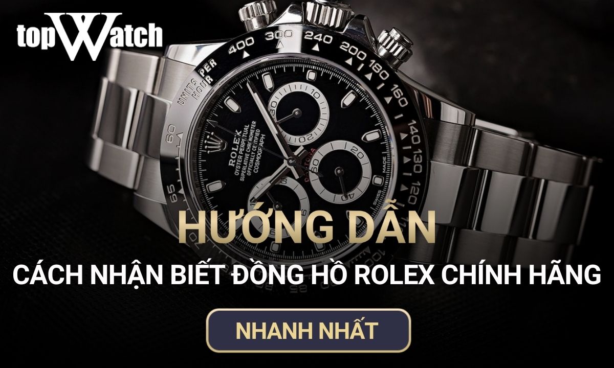 Hướng dẫn cách nhận biết đồng Rolex chính hãng siêu đơn giản