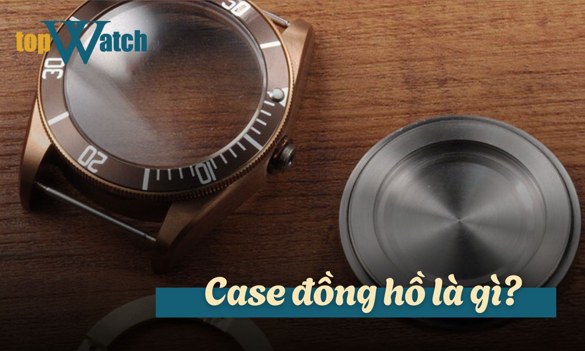 case đồng hồ là gì