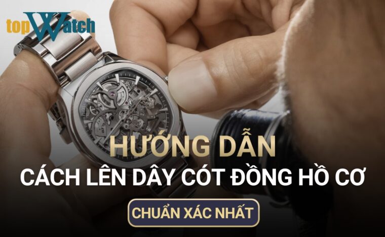 cách lên dây cót đồng hồ cơ