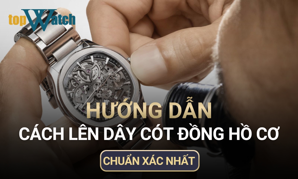 cách lên dây cót đồng hồ cơ