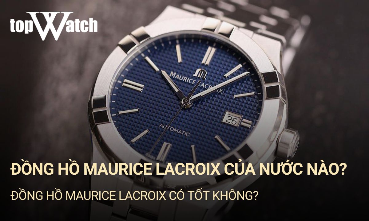 đồng hồ maurice lacroix của nước nào