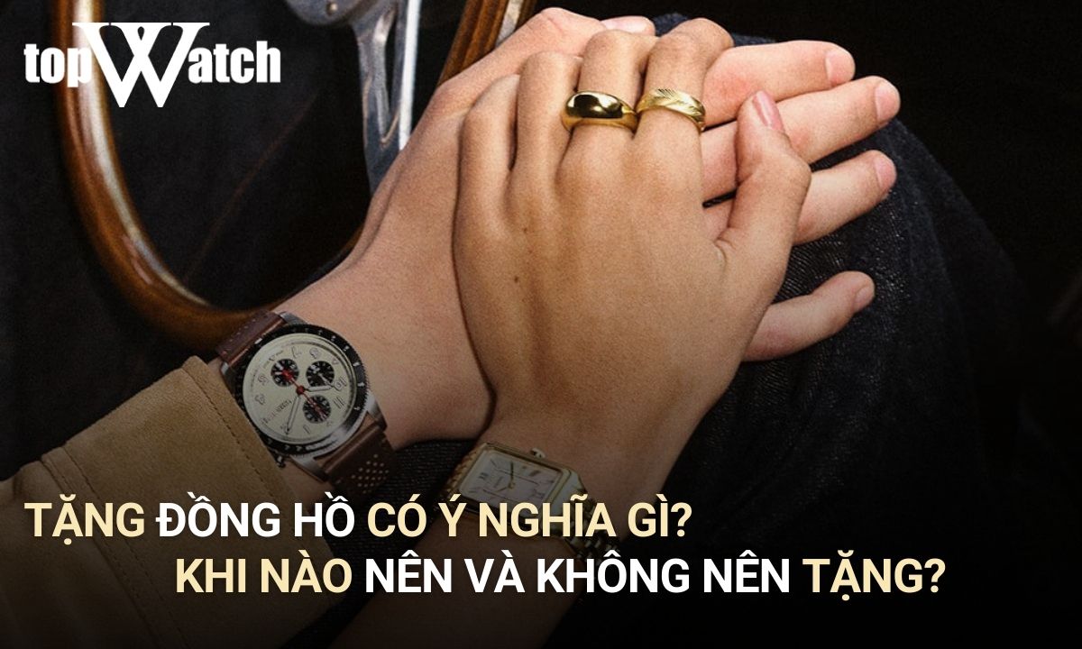 tặng đồng hồ có ý nghĩa gì?
