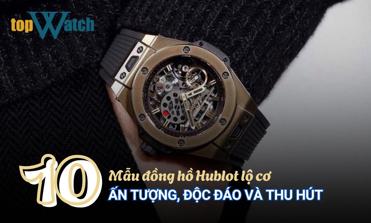 đồng hồ hublot lộ cơ