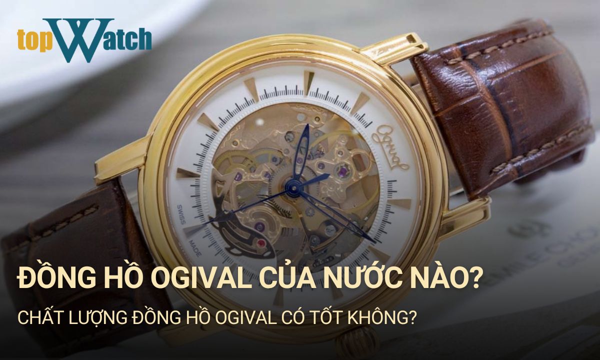 đồng hồ ogival của nước nào sản xuất