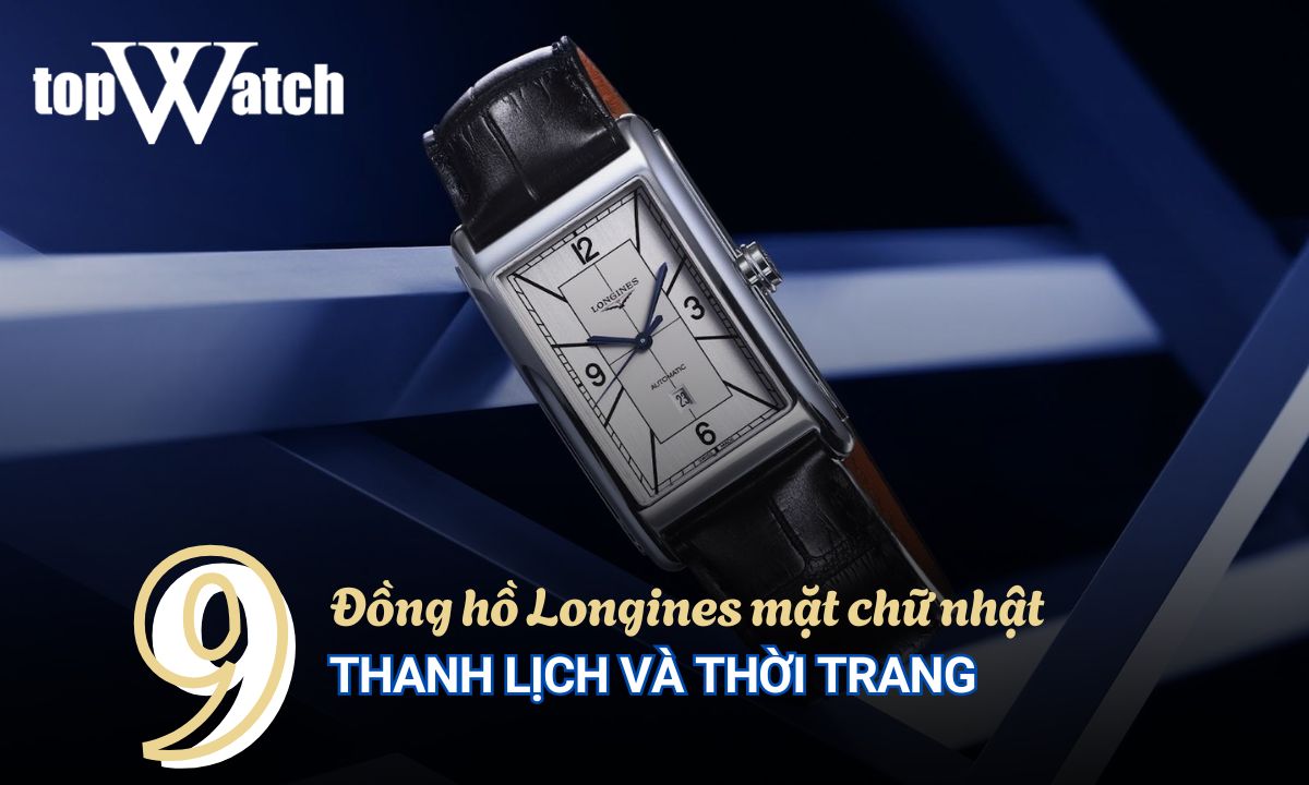 đồng hồ longines mặt chữ nhật