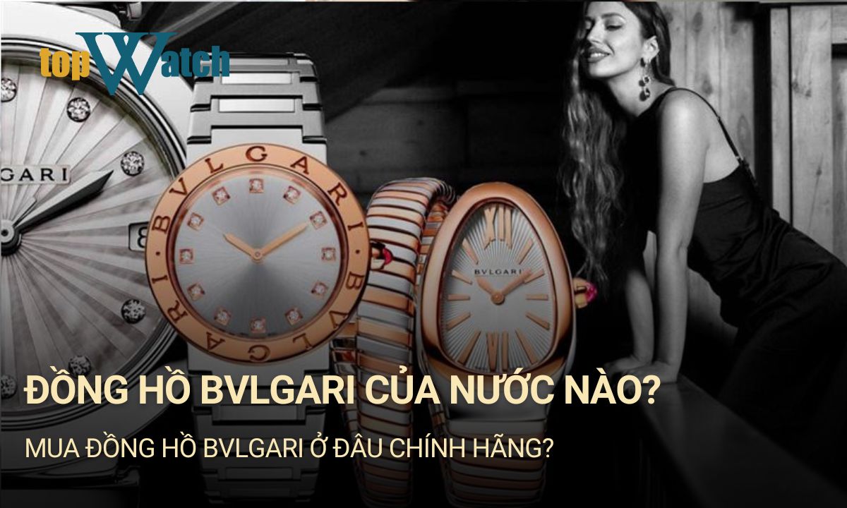 đồng hồ bvlgari của nước nào