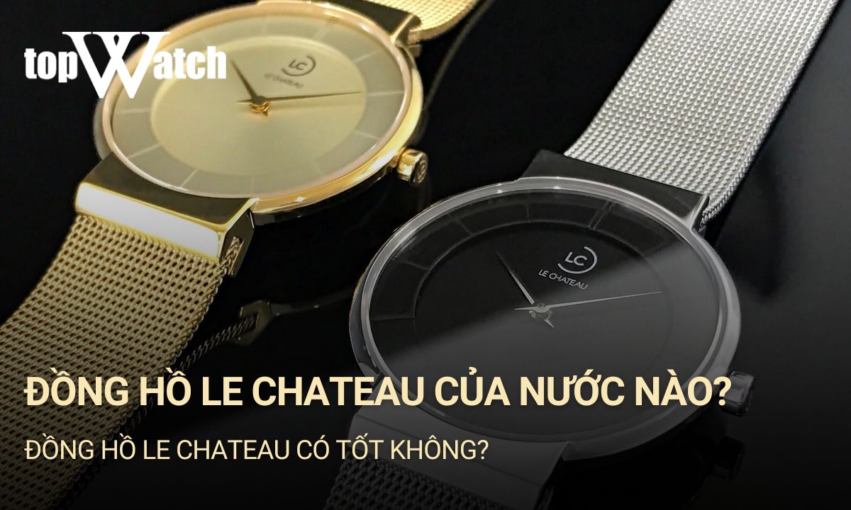 đồng hồ le chateau của nước nào