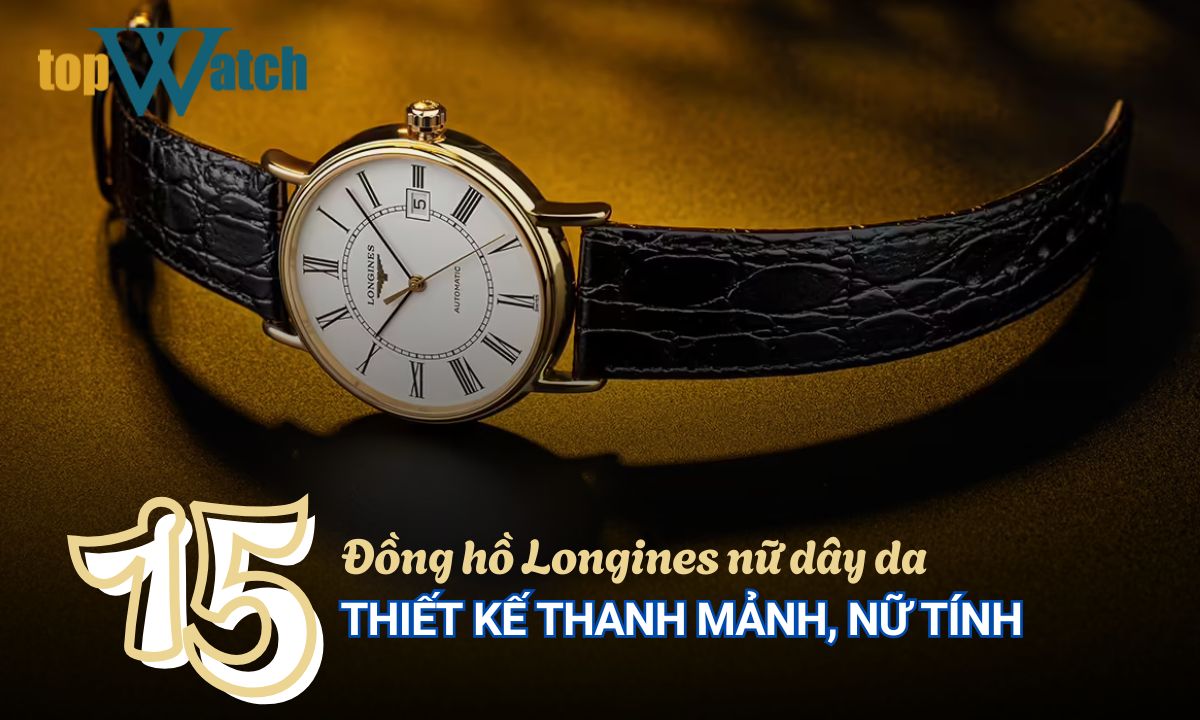 đồng hồ longines nữ dây da