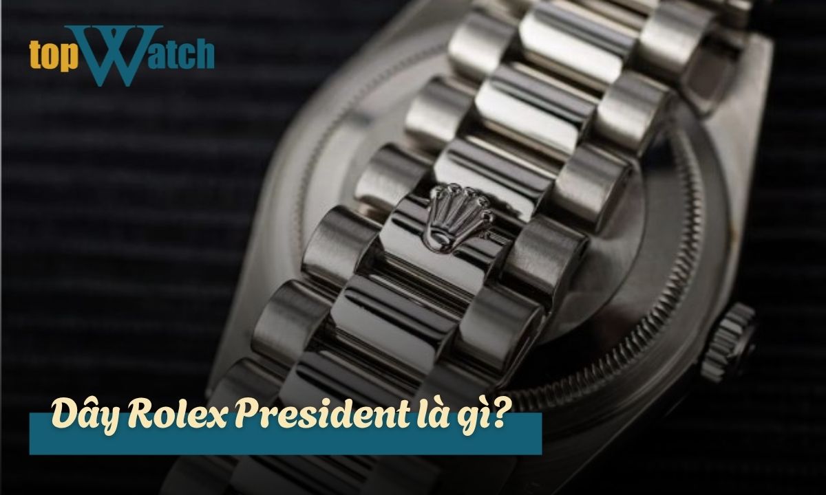 dây rolex president là gì