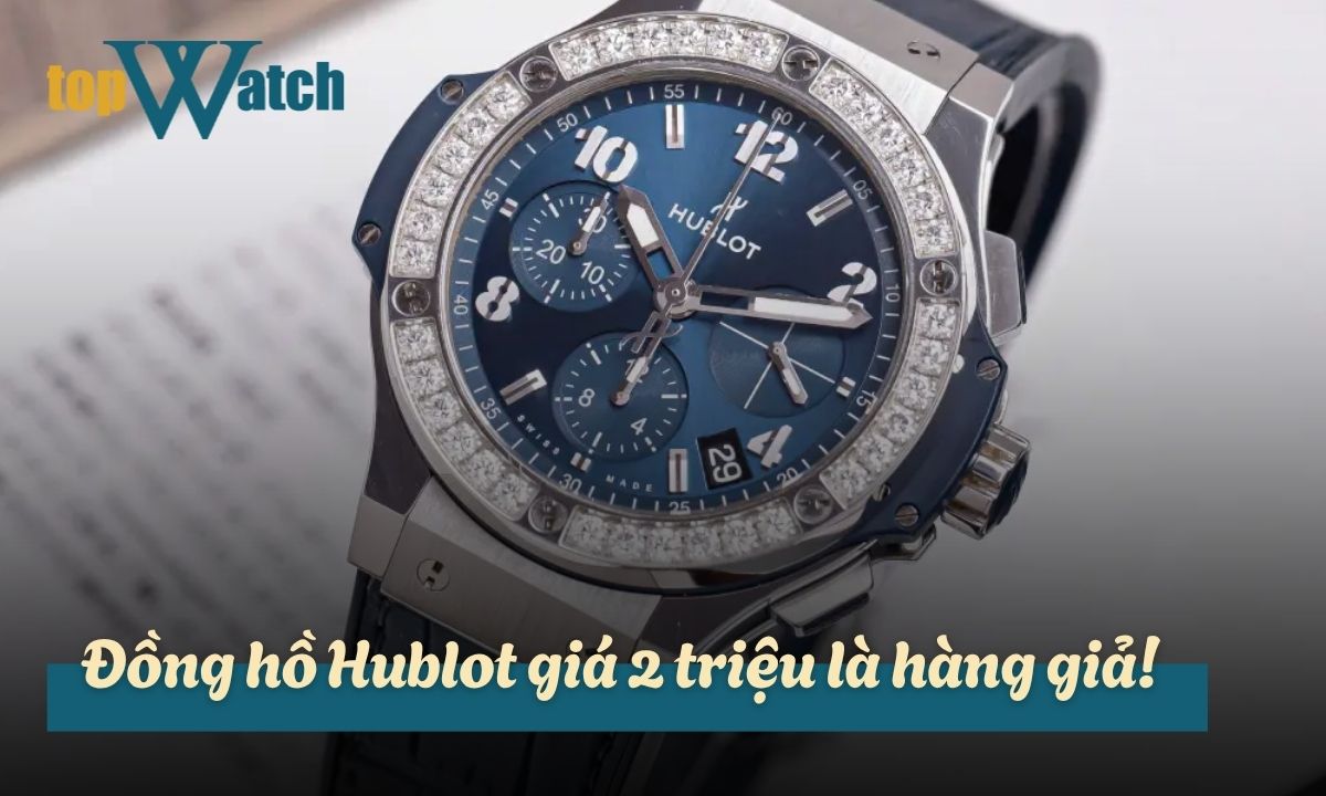 Đồng hồ Hublot giá 2 triệu
