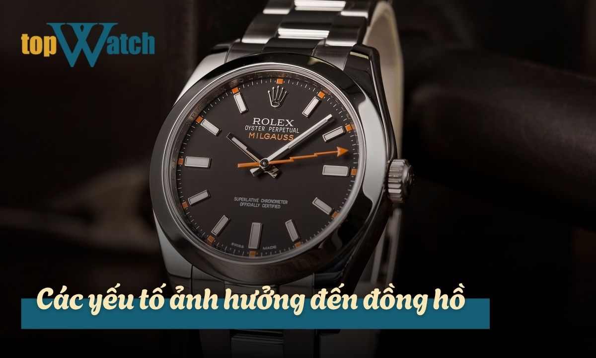 các yếu tố ảnh hưởng đến đồng hồ