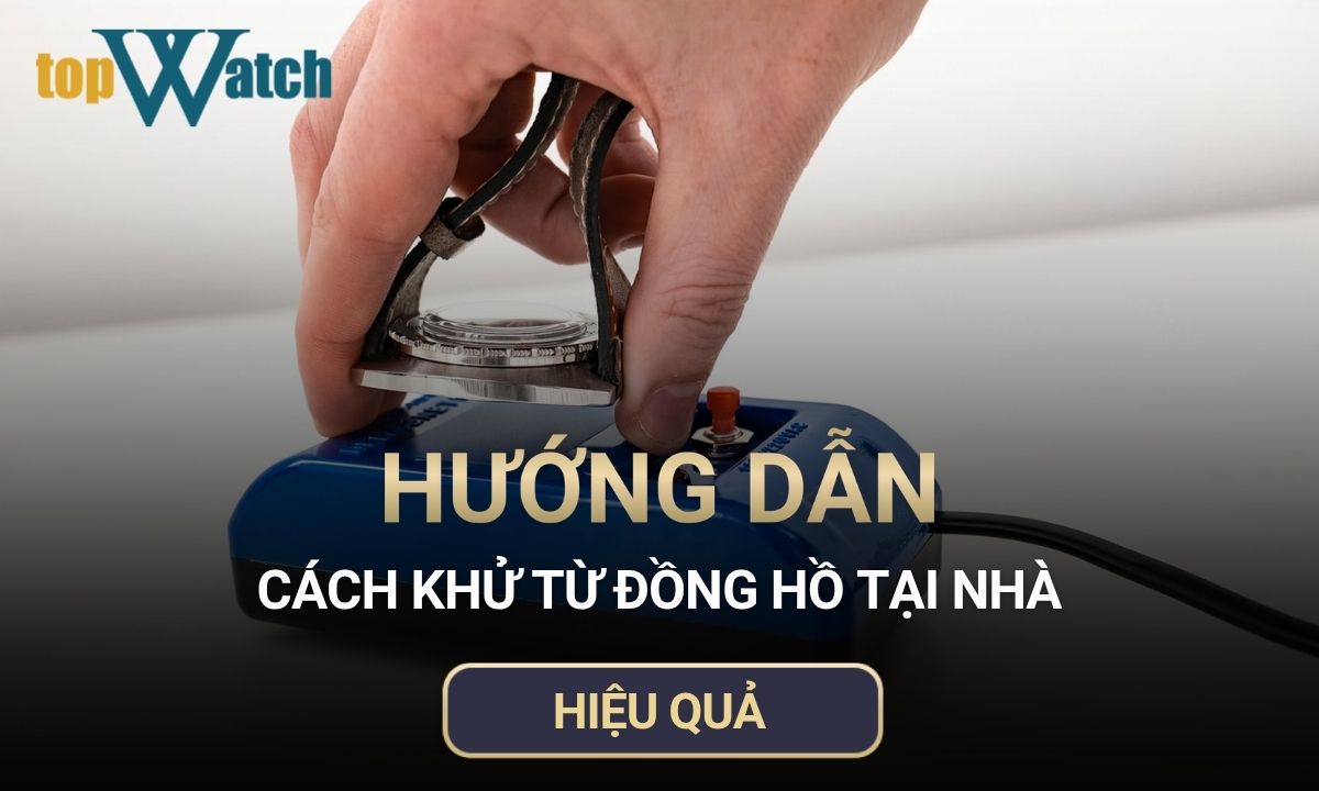 cách khử từ đồng hồ tại nhà