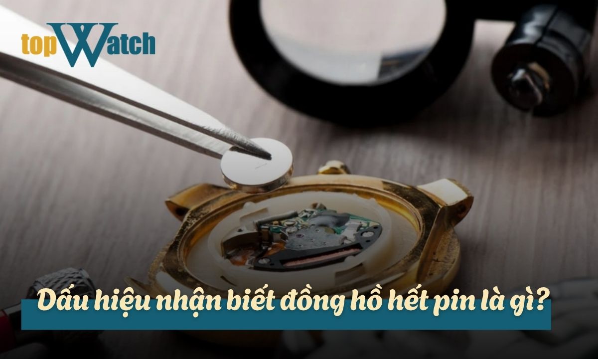 dấu hiệu nhận biết đồng hồ hết pin